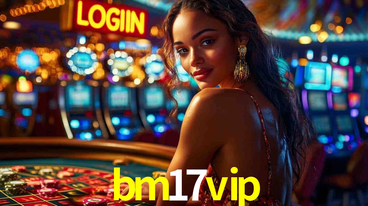 Login Seguro bm17vip
