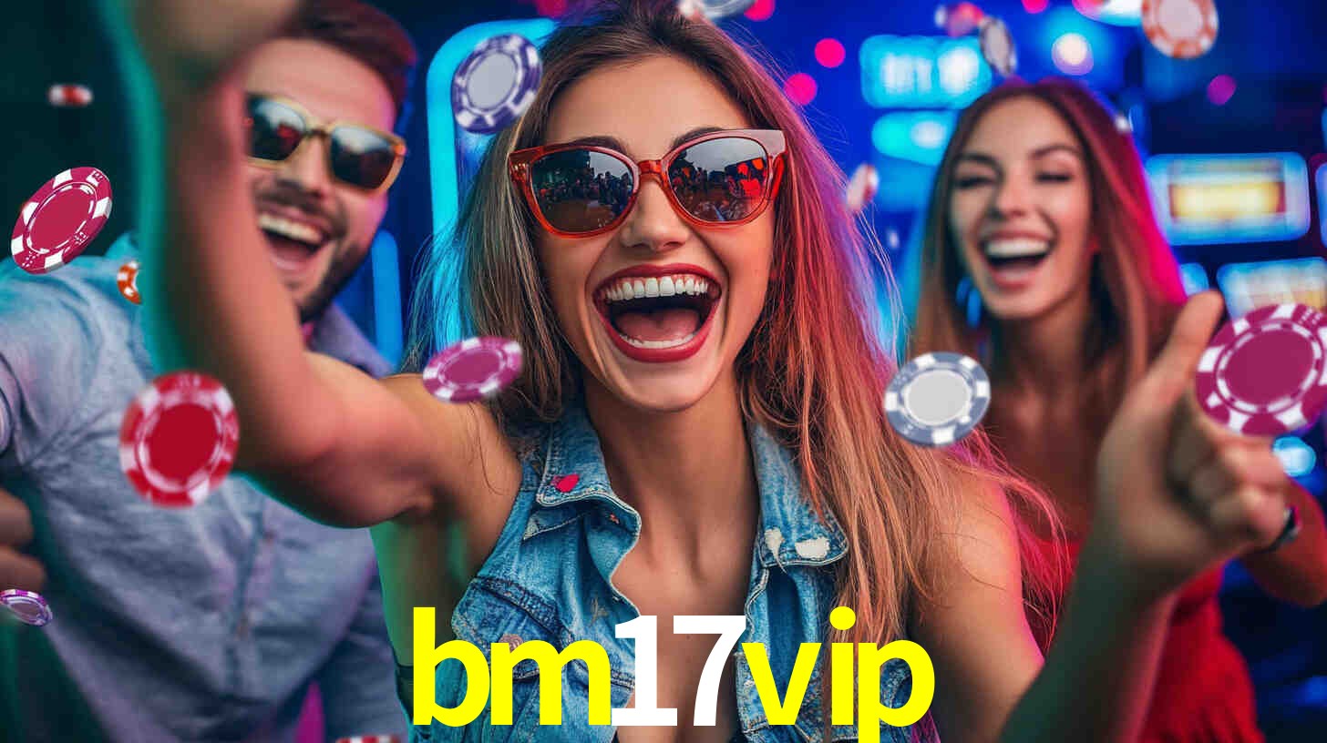 Descubra a Essência do bm17vip: Nossa História e Compromissos