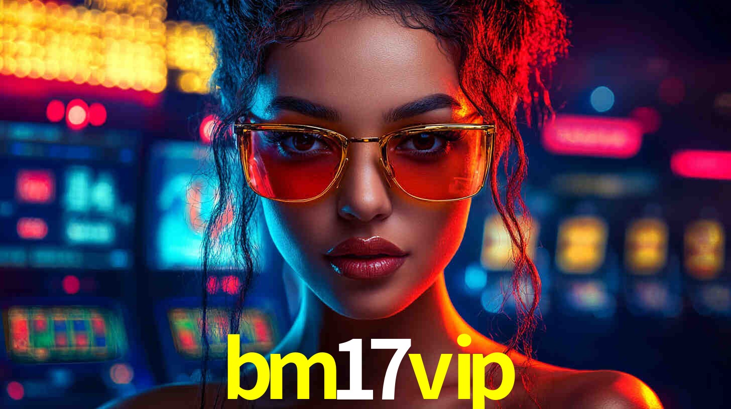 Descubra o Programa VIP da bm17vip: Vantagens Exclusivas para Jogadores