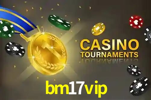bm17vip,bm17.vip